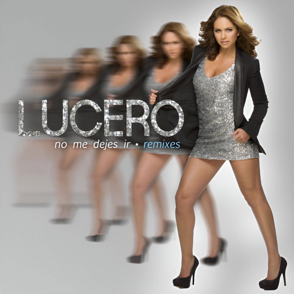 Lucero - No Me Dejes Ir (Remixes)