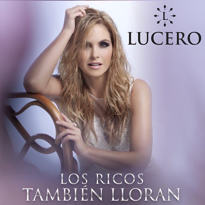 Lucero - Los Ricos También Lloran